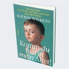 „Komm du mal in mein Alter!“ von Katrin Wilkens. Grünes Cover mit Foto eines nachdenklichen Jungen.