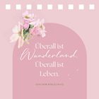 "Überall ist Wunderland. Überall ist Leben." Joachim Ringelnatz. Illustration von rosa Blumen auf rosa Hintergrund.