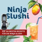 Text: "Ninja Slushi. Die 150 besten Rezepte für die Ninja Slushi." Illustration: Mixer, Mango, Getränk mit Strohhalm.