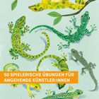 Text: "50 spielerische Übungen für angehende Künstler:innen." Illustration von bunten Eidechsen auf grünem Hintergrund.
