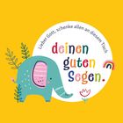 Lieber Gott, schenke allen an diesem Tisch deinen guten Segen. Ein bunter Elefant mit Pflanzen auf gelbem Hintergrund.