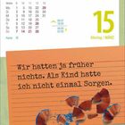 Wir hatten ja früher nichts. Als Kind hatte ich nicht einmal Sorgen. Kalenderblätter, Datum 15. März. Zerschlagene Eierschalen.