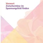 Text: "Vorwort. Zwischentöne im Spannungsfeld finden." Pastellfarbene abstrakte Formen im Hintergrund.