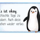 "Es ist okay, schlechte Tage zu haben. Auch diese gehen wieder vorbei." Illustration eines Pinguins auf blauem Hintergrund.