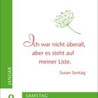 Zitat von Susan Sontag: "Ich war nicht überall, aber es steht auf meiner Liste." Januar 9, Samstag. Illustration einer Pusteblume.