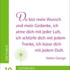 Text: "Du bist mein Wunsch und mein Gedanke, ich atme dich mit jeder Luft... Stefan George." Ein Löwenzahnmotiv mit Datum.