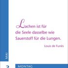 Zitat: "Lachen ist für die Seele dasselbe wie Sauerstoff für die Lungen." Links: "3 MAI." Unten: "MONTAG."