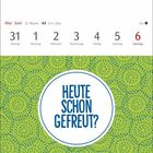 Kalender: Sonntag, 6. Juni hervorgehoben. Text in Kreis: "HEUTE SCHON GEFREUT?" Hintergrund: grün mit blauen Mustern.