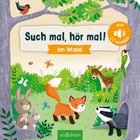 "Such mal, hör mal! Im Wald. MIT 25 SOUNDS." Illustration: Ein Fuchs, Dachs, Vögel und Hasen im Wald.
