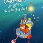 "3 - 2 - 1, Raketenstart! Los geht's, du schaffst das!" Illustration eines Fuchses in einer kleinen Rakete im Weltraum.