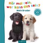 Text: "Hör mal rein, wer kann das sein? Mein Bruder." Zwei lächelnde Welpen sitzen nebeneinander.