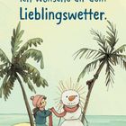 Text: "Ich wünsche dir dein Lieblingswetter." Eine Illustration zeigt ein Kind mit einem Schneemann auf einer Insel mit Palmen.