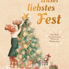 "Unser liebstes Fest" in großen Buchstaben. Illustration: Zwei Bären schmücken einen Weihnachtsbaum, Geschenke liegen darunter.
