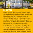 Text über Bhutan: Beschreibung des Landes, seiner Natur, Kultur, Trekkingmöglichkeiten und touristischen Besonderheiten.