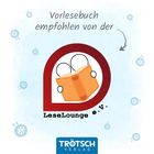 „Vorlesebuch empfohlen von der LeseLounge e.V.“ Logo: Zwei Figuren lesen ein Buch. TRÖTSCH VERLAG unten.