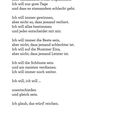 Das Gedicht thematisiert den Wunsch, alles zu erreichen, ohne andere zu benachteiligen, und endet mit "Ich glaub, das würd’ reichen."