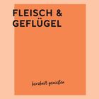 Text in Großbuchstaben: "FLEISCH & GEFLÜGEL". Kleiner in Handschrift: "herzhaft genießen". Hintergrund in hell- und dunkel-orange.