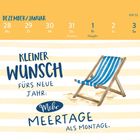 Kalender: Dezember/Januar, 28 Mo bis 3 So. Illustration eines Strandstuhls und Text: "Kleiner Wunsch fürs neue Jahr: Mehr Meertage als Montage."