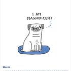 "I am magnificent." Illustration: Ein Mops sitzt auf einem blauen Teppich. Unten: "March" mit einem Kalenderschema.