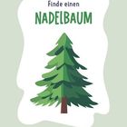 Text: "Finde einen NADELBAUM". Illustration eines grünen Nadelbaums auf hellgrünem Hintergrund.