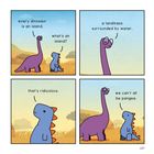Zwei Dinosaurier reden im Comic: "every dinosaur is an island." "what’s an island?" "a landmass surrounded by water."