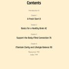Inhaltsverzeichnis: Einführung 6, Kapitel 1: A Fresh Start 8, Kapitel 2: Basics for a Healthy Brain 42, Kapitel 3: Support the Body-Mind Connection 76, Kapitel 4: Maintain Clarity and Lifestyle Balance 110, Ressourcen 142, Index 144. Beigefarbener Hintergrund.