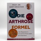"Prof. Dr. Gert Krischak. Die Arthrose-Formel. Der Wegweiser in ein schmerzfreies Leben ohne Operation. Mit 100-Tage-Plan."