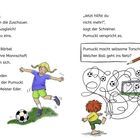 "Tor!", jubeln die Zuschauer. Bärbel spielt Fußball. Pumuckl schießt komplizierte Bälle. Welcher Ball trifft? Zeichnung.