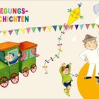 Text: "BEWEGUNGS-GESCHICHTEN". Ein bunter Zug, Drachen, Kinder, eine fröhliche Wolke und farbenfrohe Wimpel sind zu sehen.