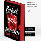 Texte: "Perfect Little Monsters", "LIMITIERTER FARBSCHNITT IN DER 1. AUFLAGE". Cover mit rotem Farbschnitt.