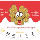 Kalenderdarstellung: "Lieber einen an der Waffel haben ... als nichts gebacken kriegen." Illustration mit lächelnder Waffel.