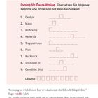 Övning 10: Übersättning. Begriffe und Lösung entziffern: Geld (pl), Maus, Wohnung, Kellertür, Treppenhaus, Plan, Rucksack, Schlüssel (pl), Gemälde, Bild. Lösung: (mit Kästchen). Seitenzahl 63.