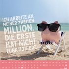 „Ich arbeite an meiner zweiten Million. Die erste hat nicht funktioniert.“ Ein Sparschwein mit Sonnenbrille auf Liegestuhl.