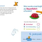 Antwort: Der Schneemann! Was wurde ursprünglich für die Raumfahrt erfunden? C Der Klettverschluss. 5. Januar, Dienstag.