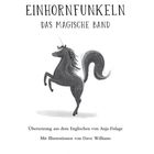 Titel: Einhornfunkeln, das magische Band. Ein springendes Einhorn mit funkelndem Schweif, Logo "Baumhaus".