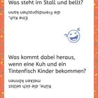 Zwei Witze: 1. Was bellt im Stall? Antwort: Eine Fremdsprache. 2. Kuh + Tintenfisch? Antwort: Kühe, die sich selbst melken. Ein lachendes Smiley.