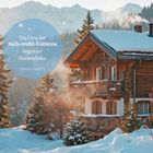 „Die Orte des Sich-wohl-Fühlens liegen auf Herzenshöhe.“ - Ernest Ferstl. Eine verschneite Holzhütte in Berglandschaft.