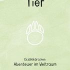 Oben steht "Tier", darunter ein Pfotensymbol. Text: "Erzählkärtchen, Abenteuer im Weltraum". Hintergrund grünlich.
