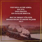 Text: „Von Wien an die Adria. Ein Zug. Zwei Frauen. Ein fataler Irrtum. Bist du bereit für eine dramatische Zugreise im Jahr 1917?“  
Im Hintergrund: Ein Zug fährt durch eine herbstliche Landschaft.