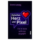 Zwischen Herz und Pixel. I'm in love with my ChatGPT. Emmi Lewag. Ein rotes pixeliges Herz in einer Sprechblase.