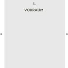 Zentral der Text "I. VORRAUM" auf grauem Hintergrund. Schlicht und minimalistisch.