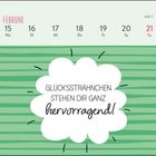 Kalender: Februar, Woche 7, 15 Mo - 21 So. Text: "Glückssträhnchen stehen dir ganz hervorragend!" auf grünem Hintergrund.
