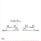 Illustration von zwei liegenden Hunden. Einer sagt: "It's your turn to make the tea." Unten steht "May" und ein Kalendarium.