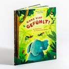 Titel: "Ganz viel gefühlt! Ein Bilderbuch für hochsensible Kinder." Ein Elefant in einem bunten Dschungel.