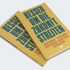 Besser um die Zukunft streiten. Autoren: Barbara Bleisch, Stefan Riedener, Kirsten Meyer, Dominic Roser, Christian Seidel.