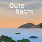 Text: "Johanna Schaible, Gute Nacht, Hanser". Malerei mit blauem Himmel, orangefarbenem Horizont, Wasser und grünen Blättern.