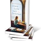 Buchtitel: "Unsere Suche nach Zärtlichkeit". Cover zeigt eine Frau an einem Tisch am Fenster, lesend oder schreibend.