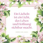 Schriftzug: "Ein Lächeln ist ein Licht, das Leben und Hoffnung sichtbar macht." Thérèse von Lisieux. Florale Illustration.