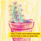 "TÄGLICHEN LEKTIONEN DAUERN ZWISCHEN 5 UND 15 MINUTEN." Illustration eines Kaktus in einem Topf in Pastellfarben.
