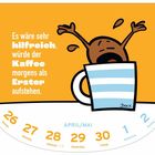 Text: "Es wäre sehr hilfreich, würde der Kaffee morgens als Erster aufstehen." Illustration: Müde Bohne in Tasse.